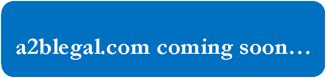Rounded Rectangle: a2blegal.com coming soon�
